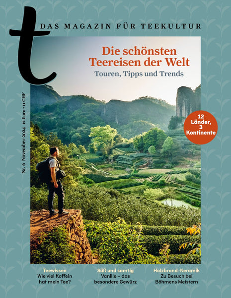 t - Das Magazin für Teekultur Ausgabe 6 + Sonderbeilage Matcha